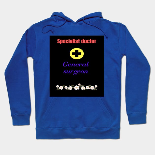 Doctor  general  surgeon T-shirts. Hoodie by T-shirts  international:"Experienced fashion T-shirt designer at T-shirts International, crafting stylish and innovative designs that elevate your look. 🎨